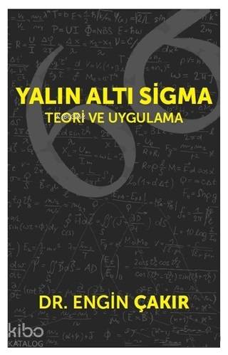 Yalın Altı Sigma; Teori ve Uygulama