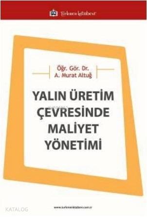 Yalın Üretim Çevresinde Maliyet Yönetimi