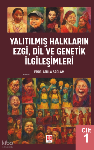 Yalıtılmış Halkların Ezgi, Dil ve Genetik İlgileşimleri Cilt 1
