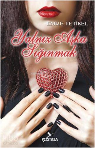 Yalnız Aşka Sığınmak