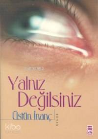 Yalnız Değilsiniz | Üstün İnanç | Timaş Yayınları