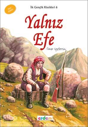 Yalnız Efe; +12 Yaş | Ömer Seyfettin | Erdem Çocuk