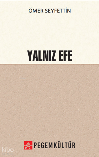 Yalnız Efe | Ömer Seyfettin | Pegem Kültür
