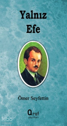 Yalnız Efe | Ömer Seyfettin | Araf Yayınları