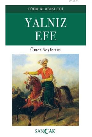 Yalnız Efe | Ömer Seyfettin | Sancak Yayınları