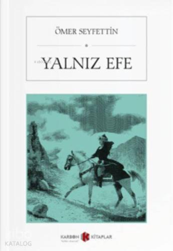 Yalnız Efe | Ömer Seyfettin | Karbon Kitaplar