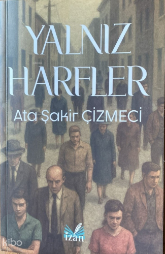 Yalnız Harfler | Ata Şakir Çizmeci | İzan Yayıncılık