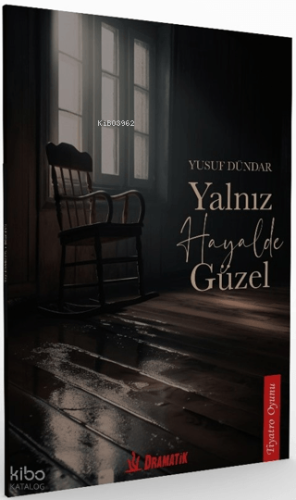 Yalnız Hayalde Güzel | Yusuf Dündar | Dramatik Yayınları