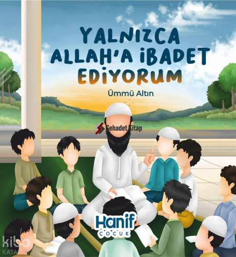 Yalnızca Allah’a İbadet Ediyorum