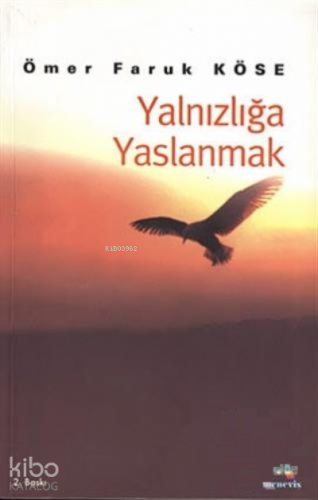 Yalnızlığa Yaslanmak