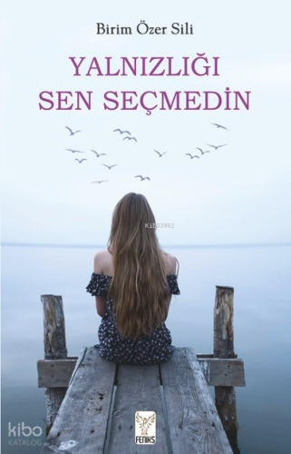 Yalnızlığı Sen Seçmedin