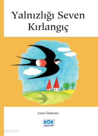 Yalnızlığı Seven Kırlangıç