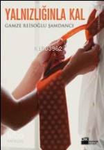Yalnızlığınla Kal
