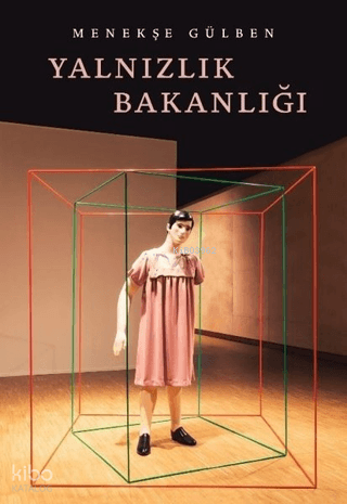 Yalnızlık Bakanlığı | Menekşe Gülben | Amorf Kitap