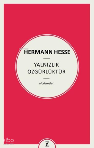 Yalnızlık Özgürlüktür - Aforizmalar