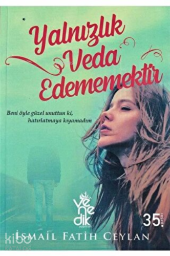 Yalnızlık Veda Edememektir