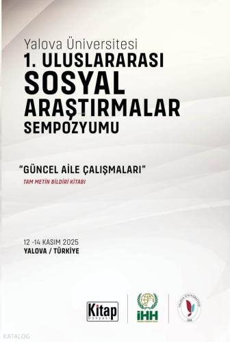 Yalova Üniversitesi 1. Uluslararası Sosyal Araştırmalar Sempozyumu ;Gü