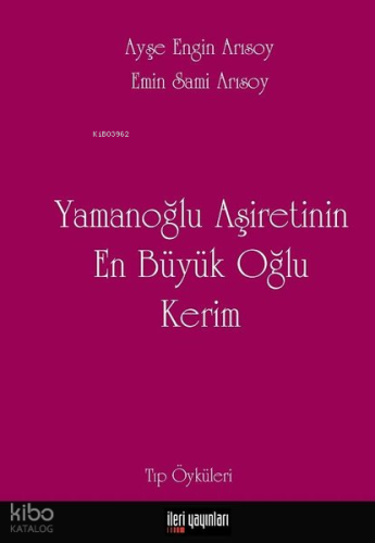 Yamanoğlu Aşireti'nin En Büyük Oğlu Kerim