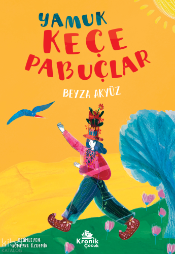 Yamuk Keçe Pabuçlar | Beyza Akyüz | Kronik Kitap