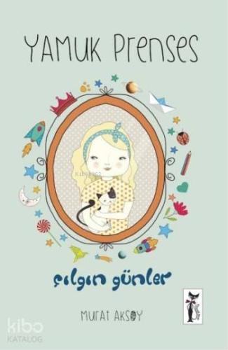 Yamuk Prenses; Çılgın Günler