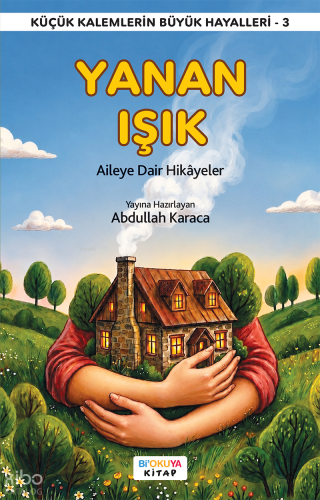 Yanan Işık;Aileye Dair Hikâyeler | Kolektif | Bi'okuya Kitap