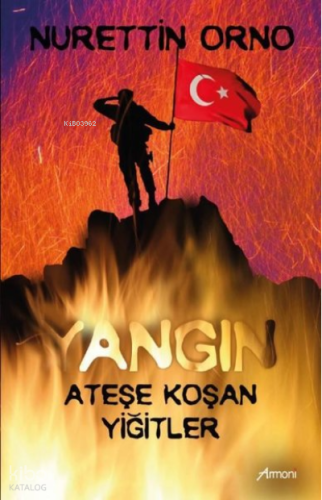 Yangın Ateşe Koşan Türkler