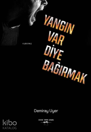 Yangın Var Diye Bağırmak