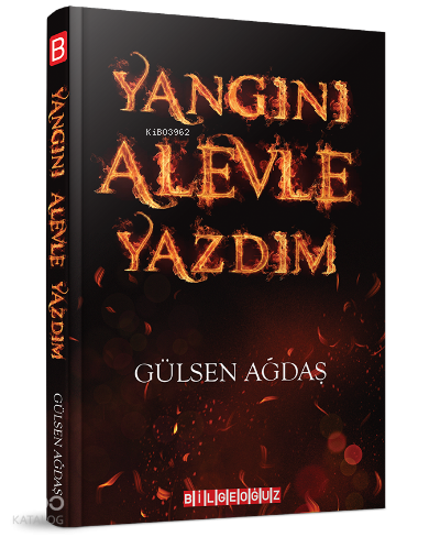 Yangını Alevle Yazdım