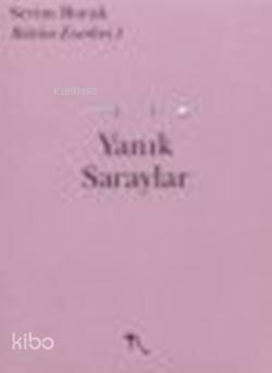 Yanık Saraylar | Sevim Burak | Nisan Kitabevi Yayınları