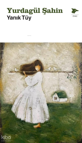 Yanık Tüy | Yurdagül Şahin | Alakarga Sanat Yayınları