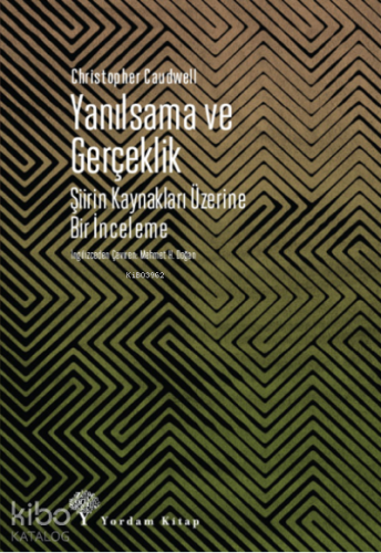 Yanılsama ve Gerçeklik;Şiirin Kaynakları Üzerine Bir İnceleme
