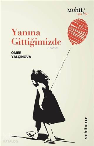 Yanına Gittiğimizde | Ömer Yalçınova | Muhit Kitap