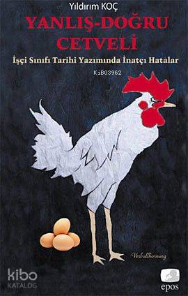 Yanlış-doğru Cetveli;İşçi Sınıfı Tarihi Yazımında İnatçı Hatalar