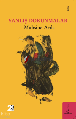 Yanlış Dokunmalar | Muhsine Arda | Şey Kitap