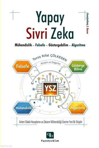 Yapay Sivri Zeka;Mühendislik, Felsefe, Göstergebilim ve Algoritma | To