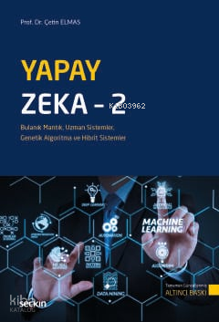 Yapay Zeka – 2;Bulanık Mantık, Uzman Sistemler, Genetik Algoritma ve H