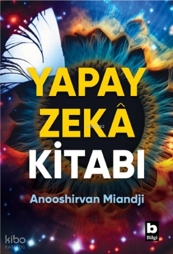 Yapay Zeka Kitabı | Anooshirvan Miandji | Bilgi Yayınevi