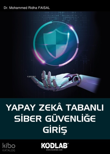 Yapay Zeka Tabanlı Siber Güvenliğe Giriş | Mohammed Ridha Faisal | Kod