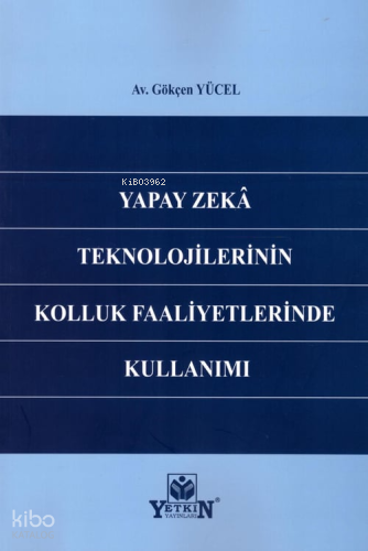 Yapay Zekâ Teknolojilerinin Kolluk Faaliyetlerinde Kullanımı