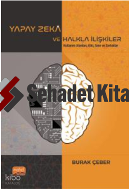 Yapay Zeka Ve Halkla İlişkiler- Kullanım Alanları, Etki, Sınır ve Zorluklar