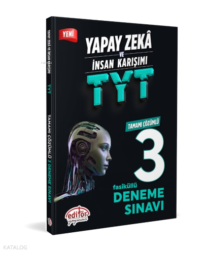 Yapay Zeka Ve İnsan Karışımı TYT Tamamı Çözümlü 3 Fasikül Deneme