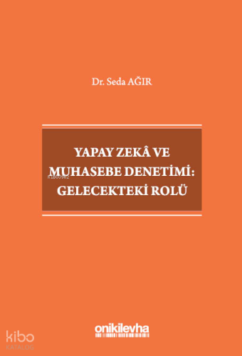 Yapay Zeka ve Muhasebe Denetimi: Gelecekteki Rolü