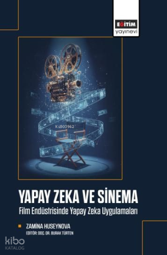 Yapay Zeka ve Sinema;Film Endüstrisinde Yapay Zeka Uygulamaları | Zami