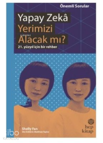 Yapay Zeka Yerimizi Alacak mı? 21. Yüzyıl İçin Bir Rehber