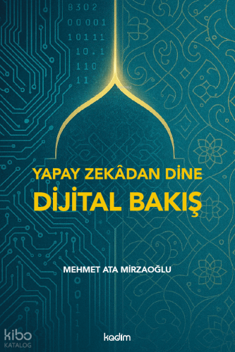 Yapay Zekadan Dine Dijital Bakış