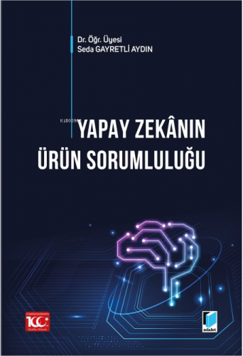 Yapay Zekanın Ürün Sorumluluğu