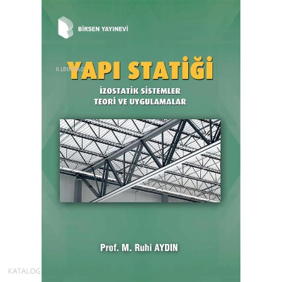 Yapı Statiği;İzostatik Sistemler Teori Ve Uygulamalar
