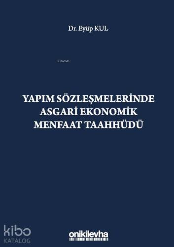 Yapım Sözleşmelerinde Asgari Ekonomik Menfaat Taahhüdü