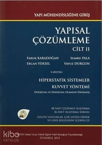 Yapısal Çözümleme Cilt: 2; Hiperastik Sistemler - Kuvvet Yöntemi - Doğrusal ve Doğrusal Olmayan Davranış
