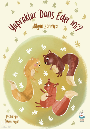 Yapraklar Dans Eder mi? | Nilgün Sönmez | Luna Yayınları